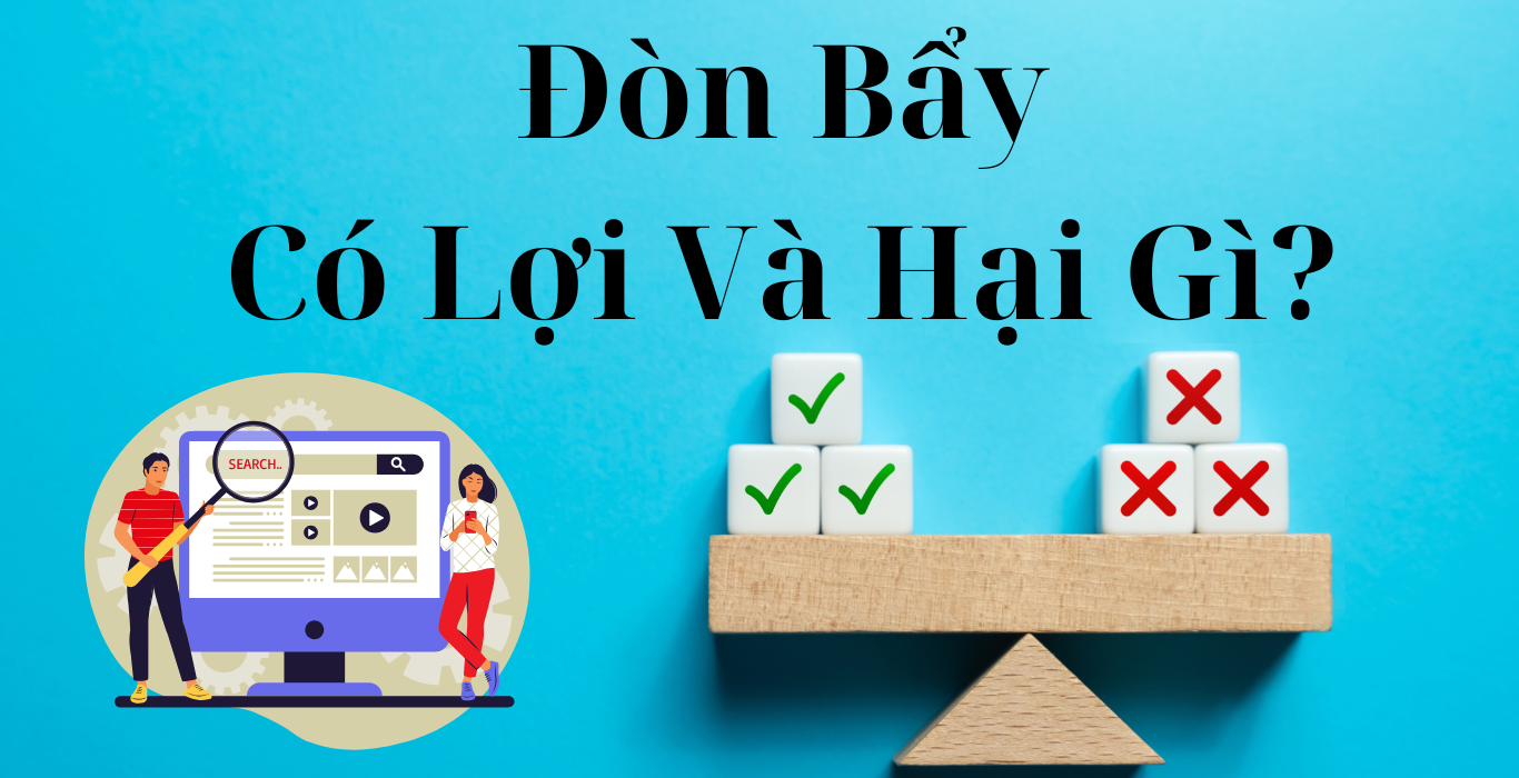 Đòn Bẩy Có Lợi Và Hại Gì?