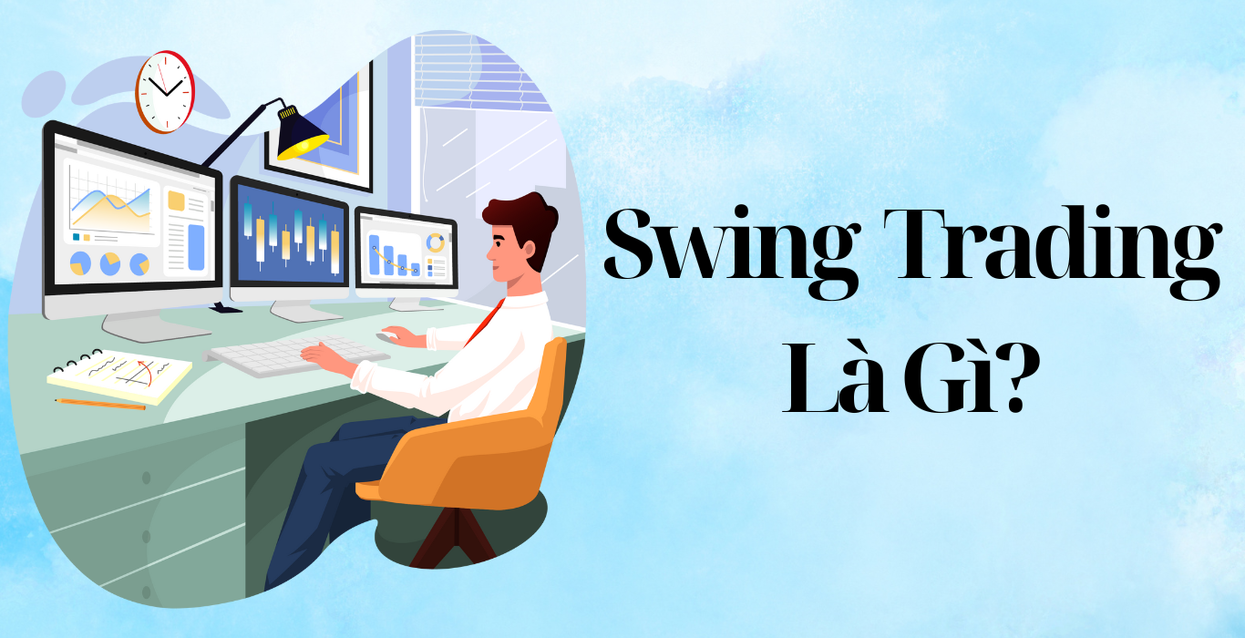 Swing Trading Là Gì?